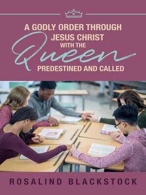 cover image of Restoring Godly Order Through Jesus Christ with the Queen Predestined and Called